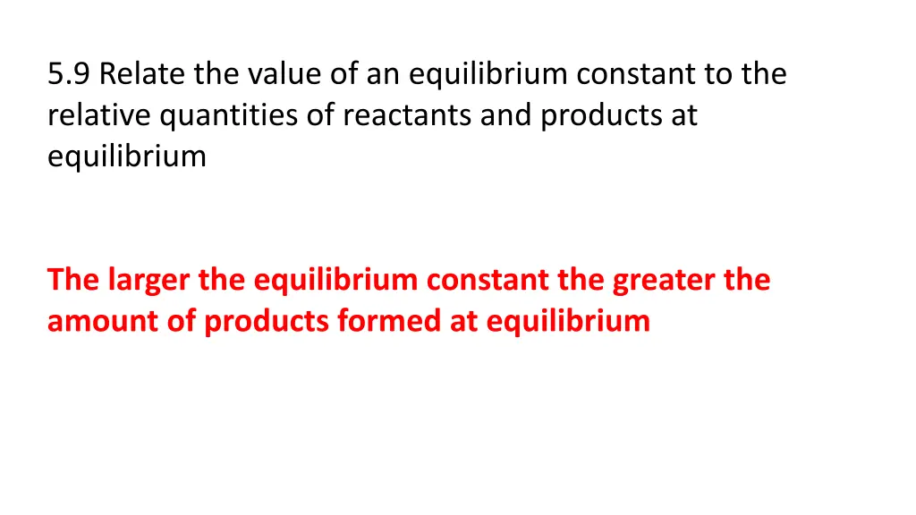 5 9 relate the value of an equilibrium constant
