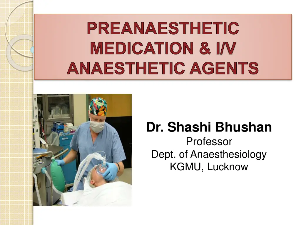 preanaesthetic medication i v anaesthetic agents