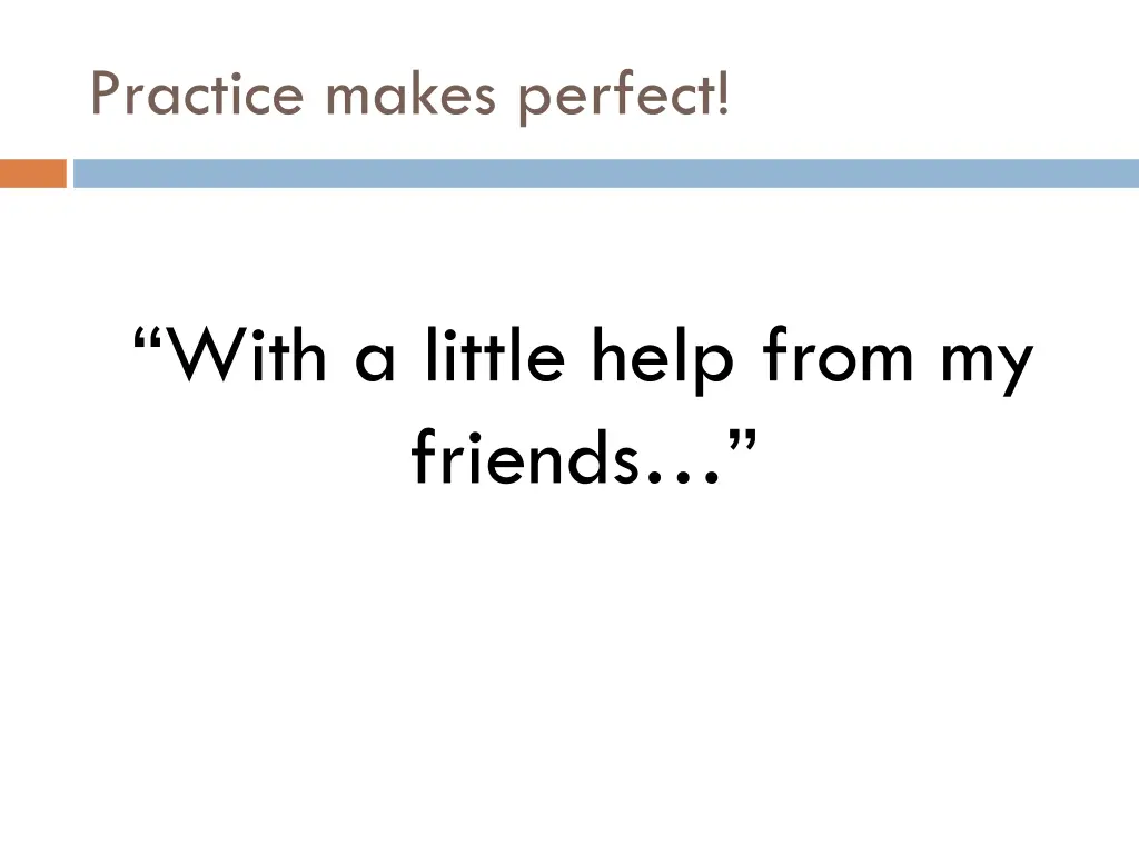 practice makes perfect