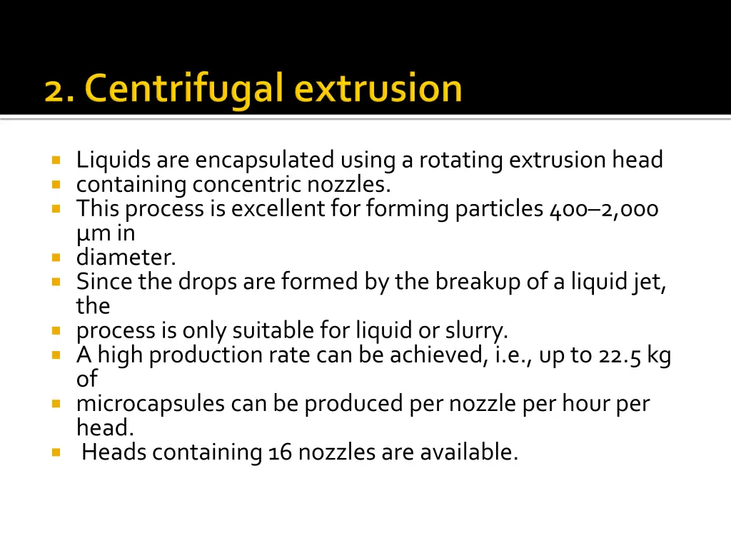 liquids are encapsulated using a rotating