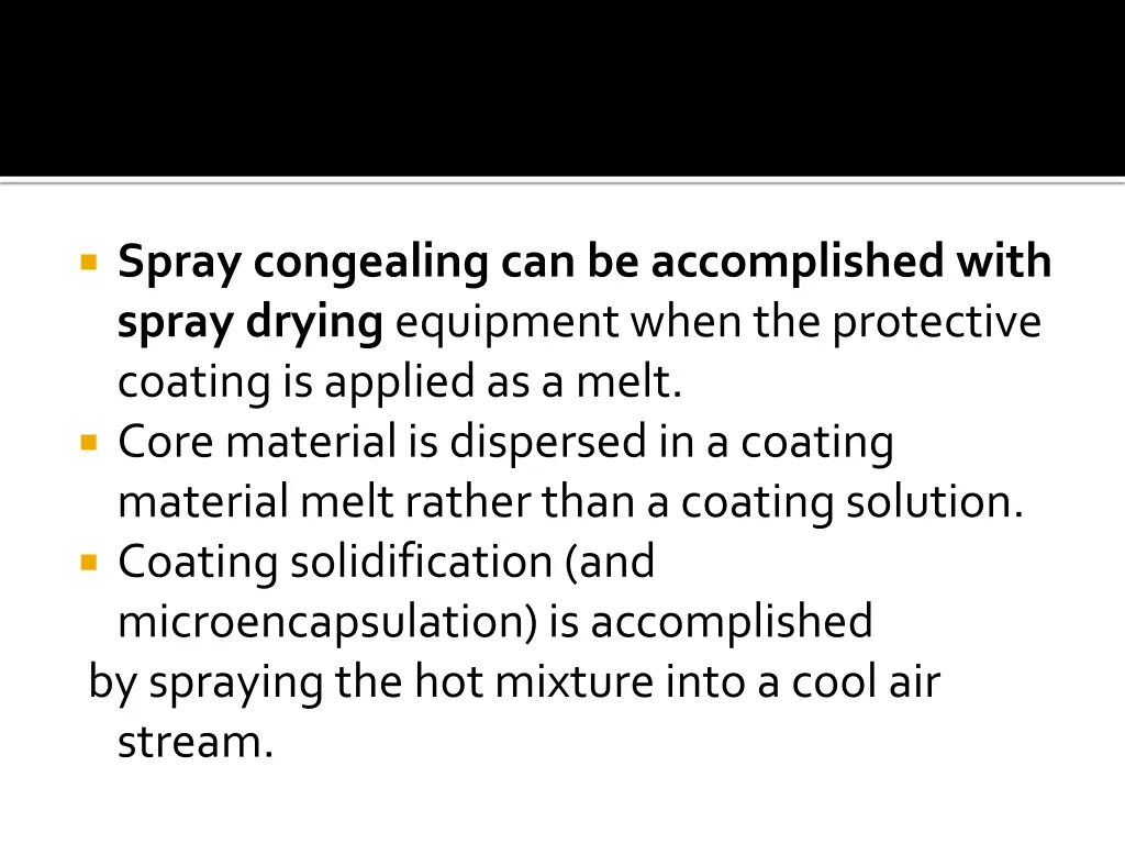 spray congealing can be accomplished with spray