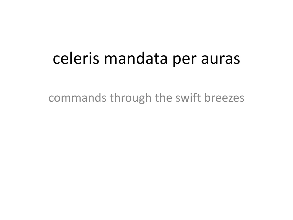 celeris mandata per auras