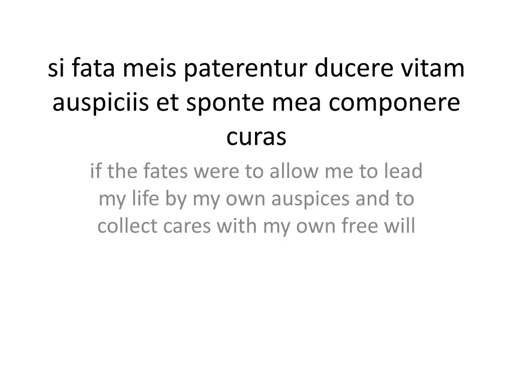 si fata meis paterentur ducere vitam auspiciis