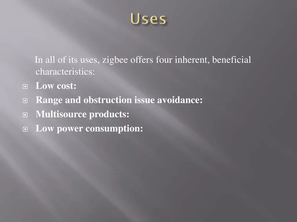 in all of its uses zigbee offers four inherent