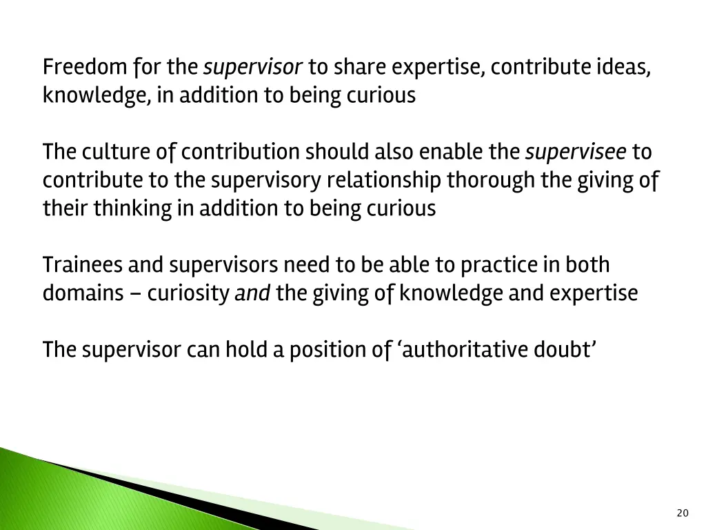 freedom for the supervisor to share expertise
