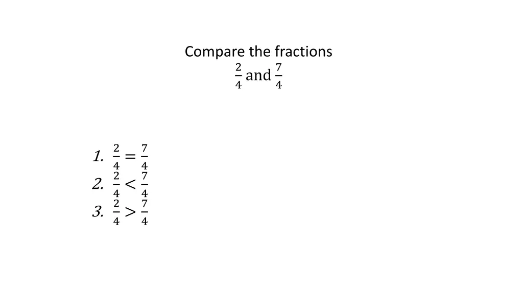 compare the fractions 2 4 and 7