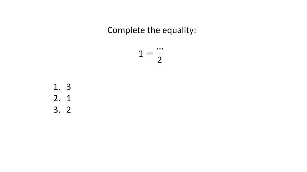 complete the equality 2