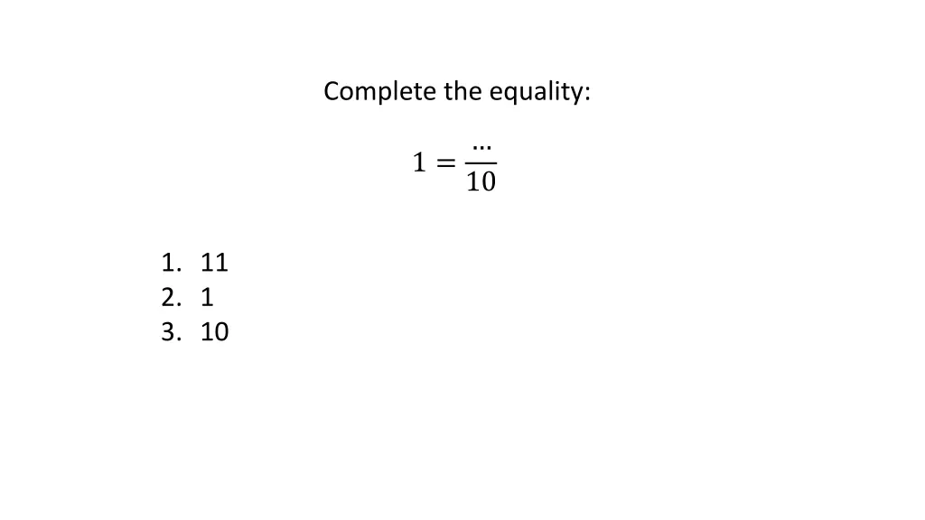 complete the equality