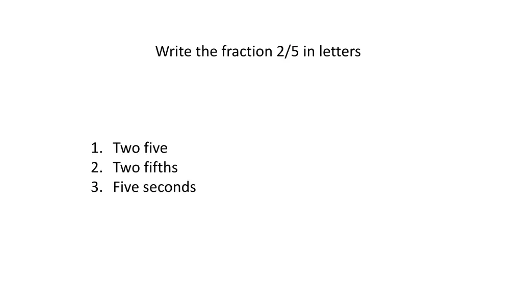 write the fraction 2 5 in letters