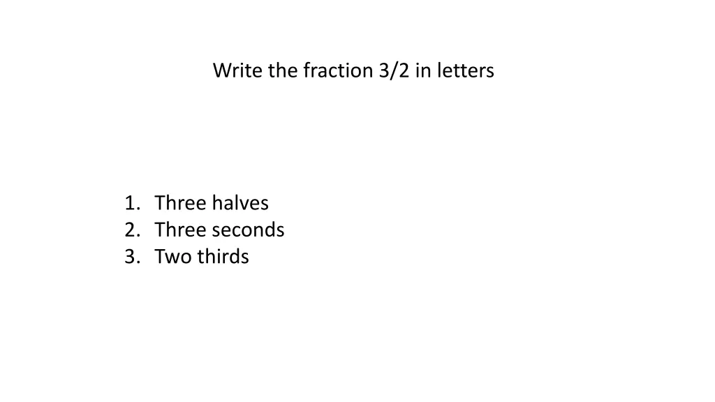 write the fraction 3 2 in letters
