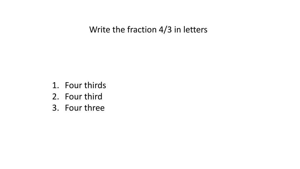 write the fraction 4 3 in letters