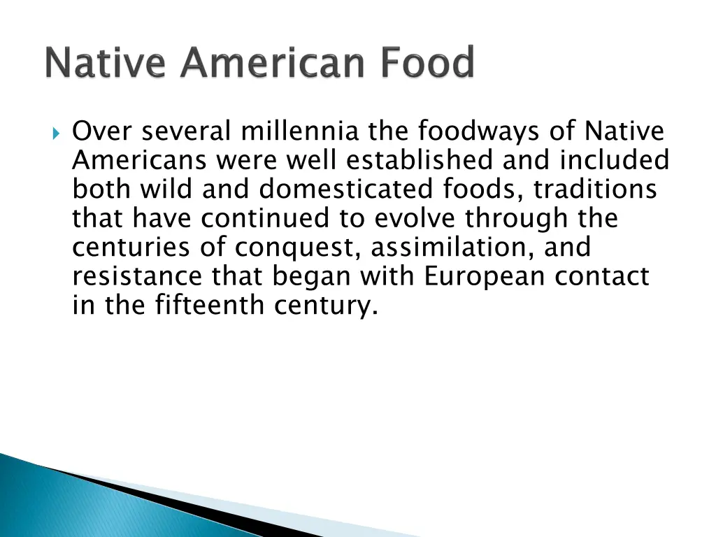 over several millennia the foodways of native