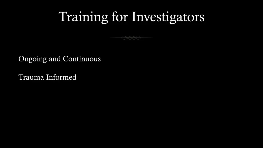 training for investigators