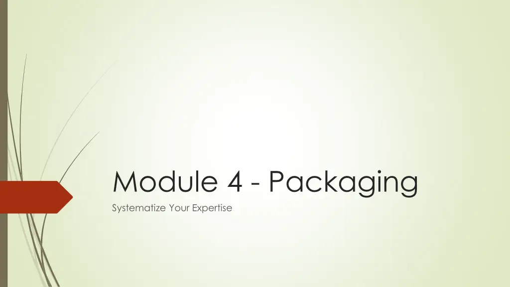 module 4 packaging systematize your expertise