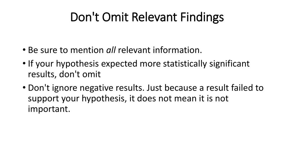 don t omit relevant findings don t omit relevant