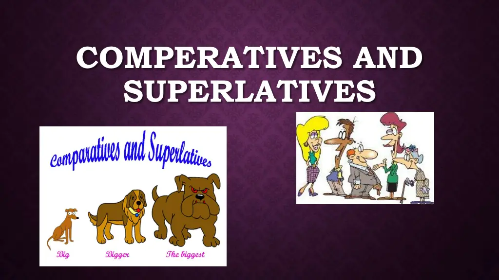 comperatives and superlatives