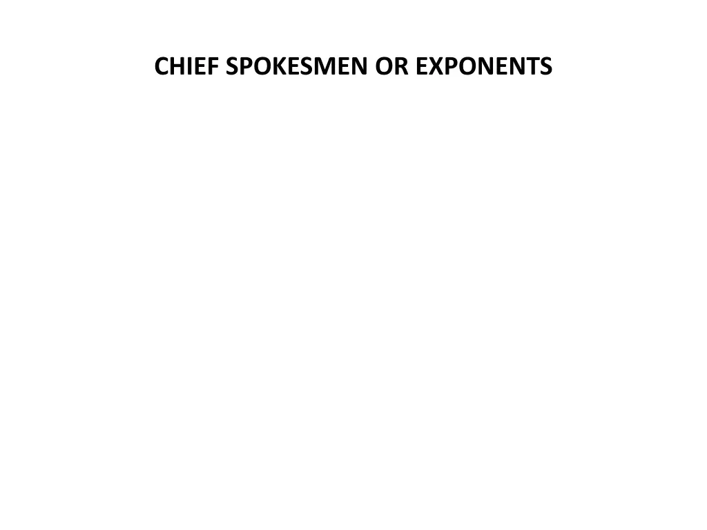 chief spokesmen or exponents