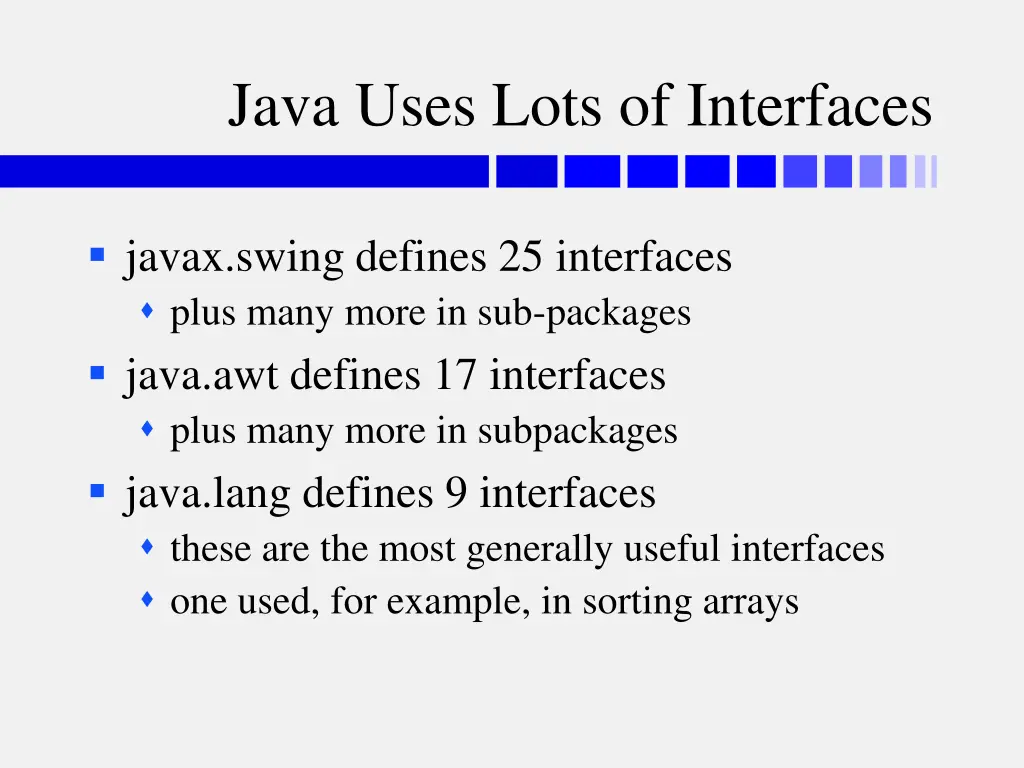 java uses lots of interfaces