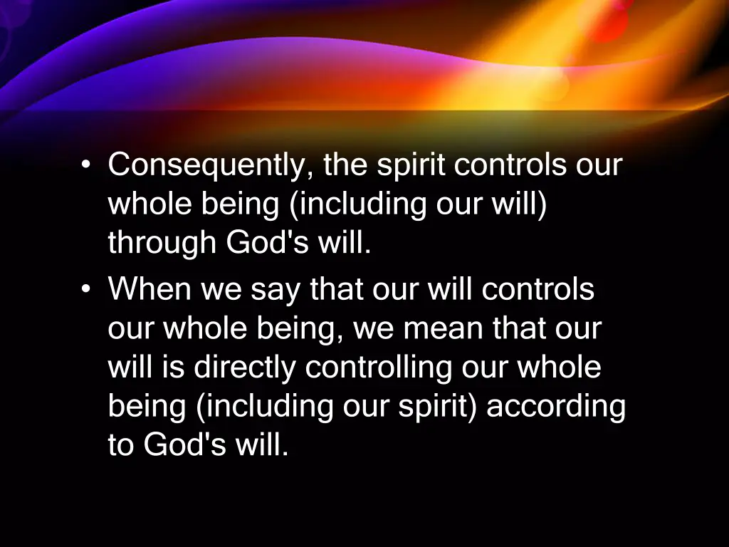consequently the spirit controls our whole being