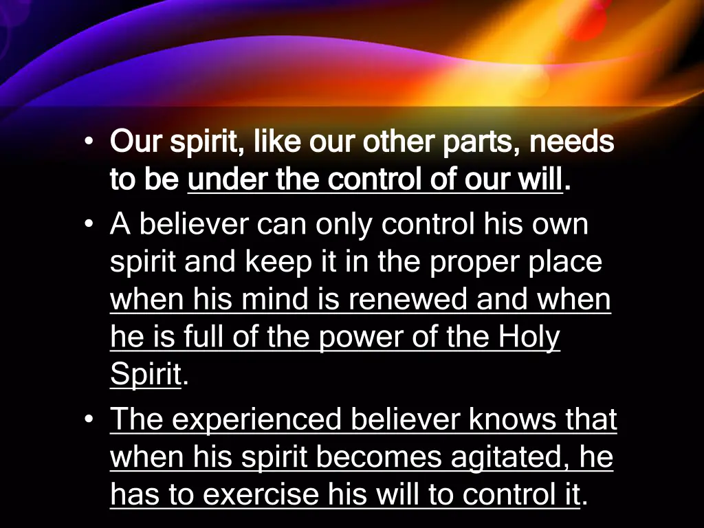 our spirit like our other parts needs our spirit