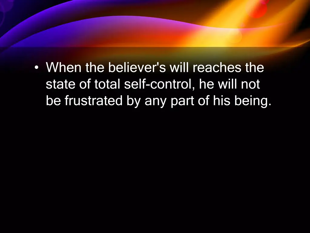 when the believer s will reaches the state