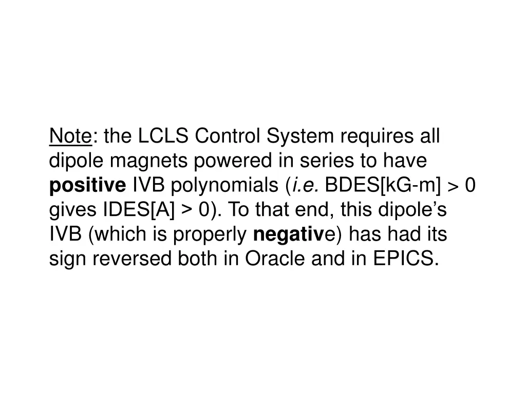note the lcls control system requires all dipole
