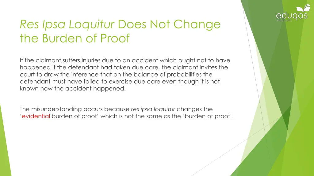res ipsa loquitur does not change the burden 1