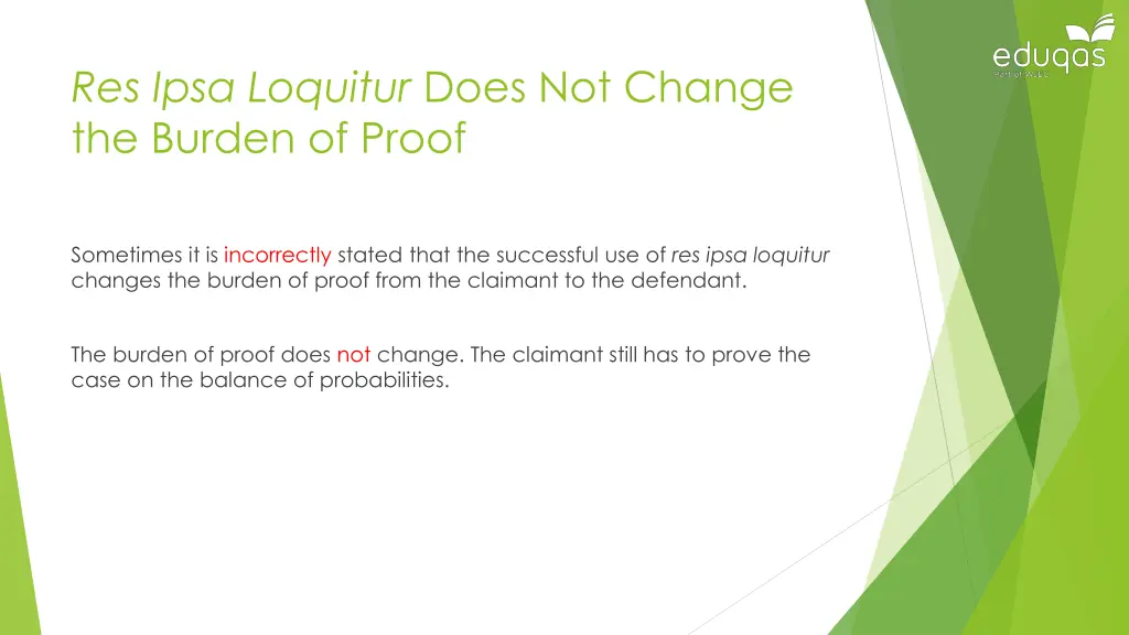 res ipsa loquitur does not change the burden