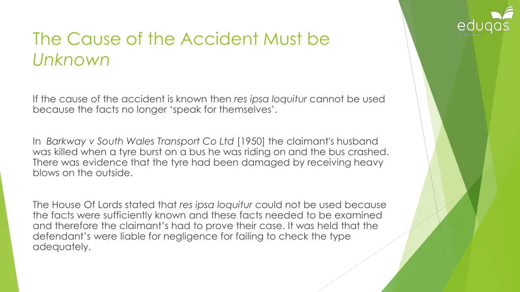 the cause of the accident must be unknown