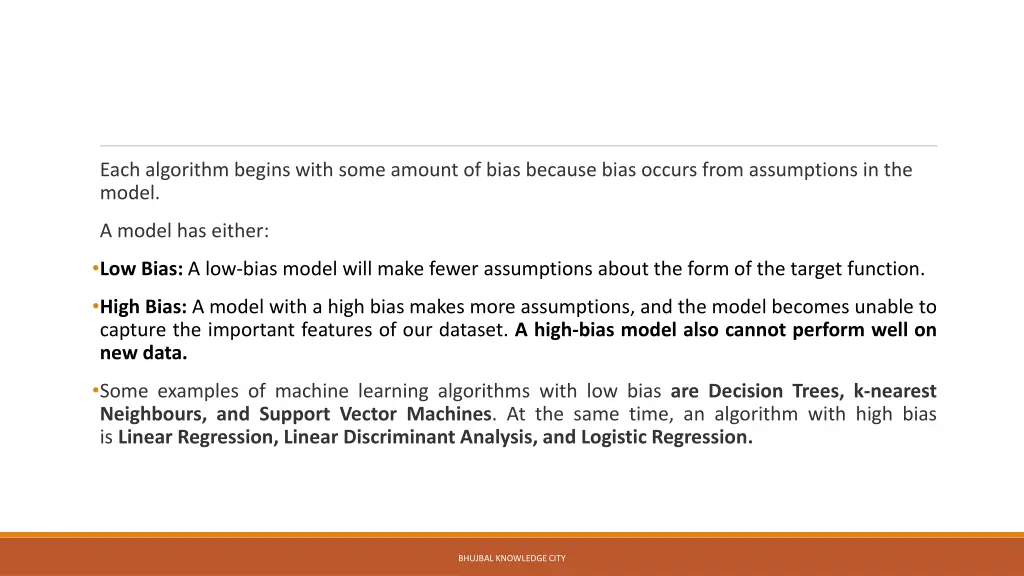 each algorithm begins with some amount of bias
