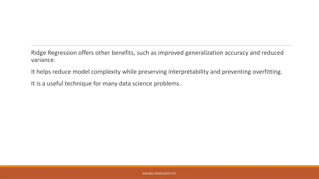 ridge regression offers other benefits such