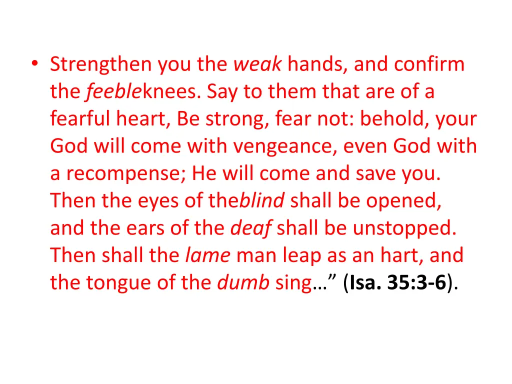 strengthen you the weak hands and confirm