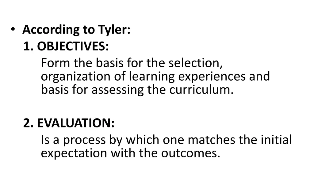 according to tyler 1 objectives form the basis