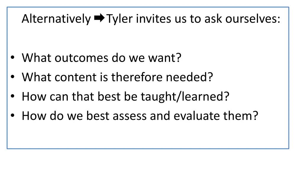 alternatively tyler invites us to ask ourselves