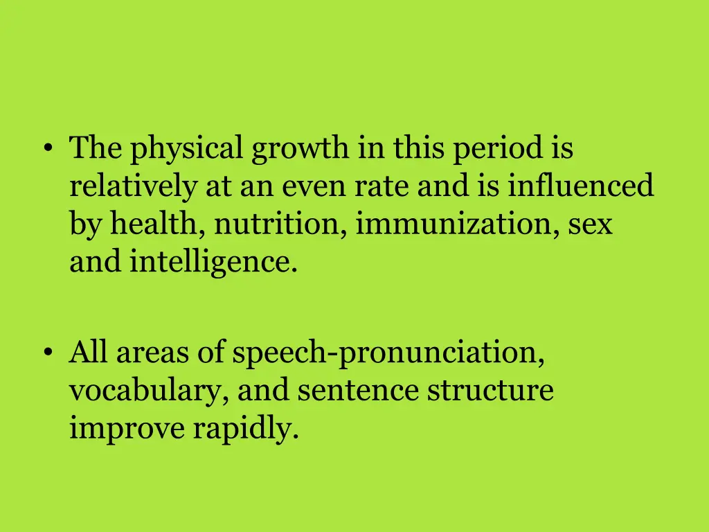 the physical growth in this period is relatively