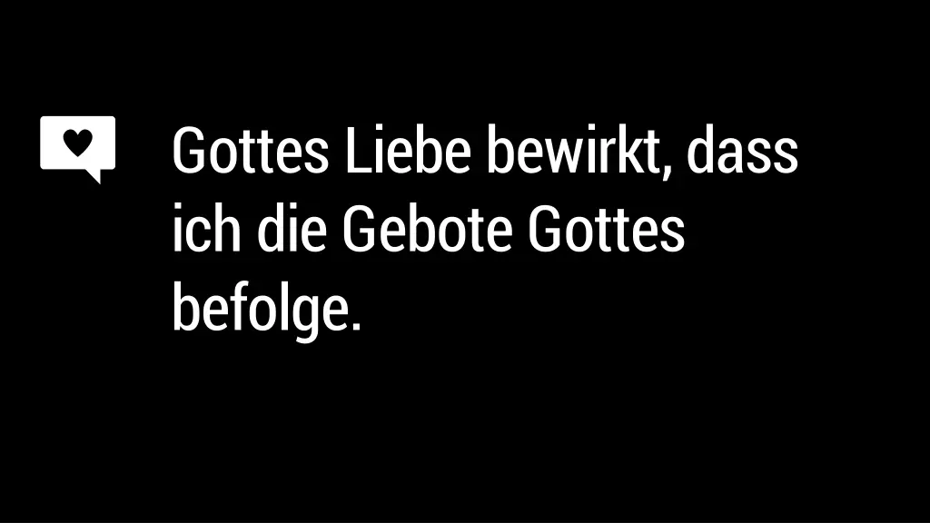 gottes liebe bewirkt dass ich die gebote gottes