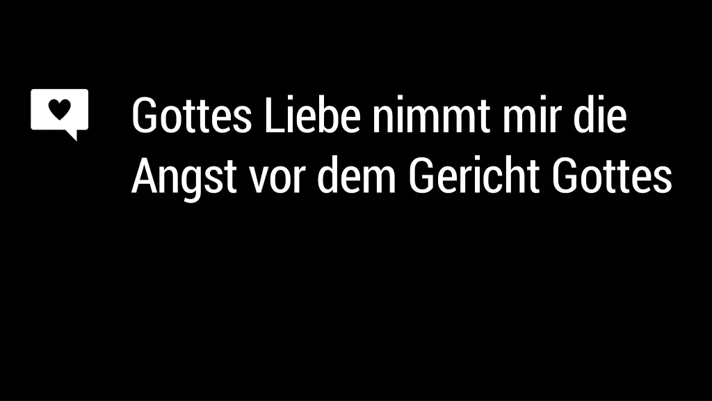 gottes liebe nimmt mir die angst vor dem gericht
