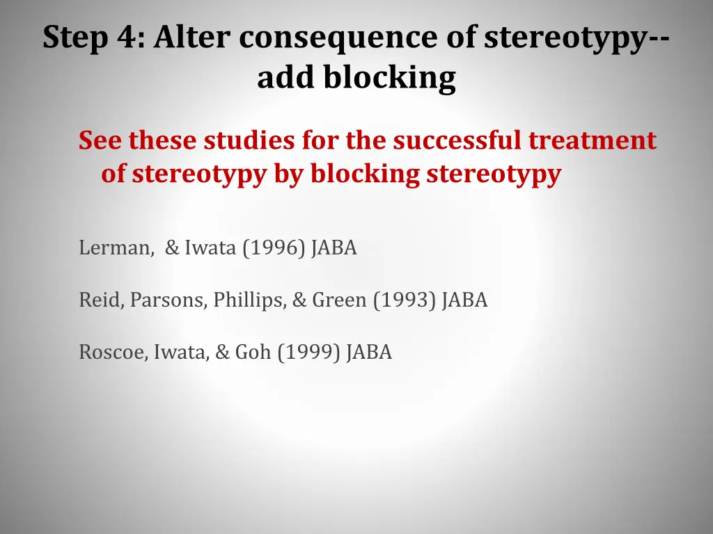 step 4 alter consequence of stereotypy