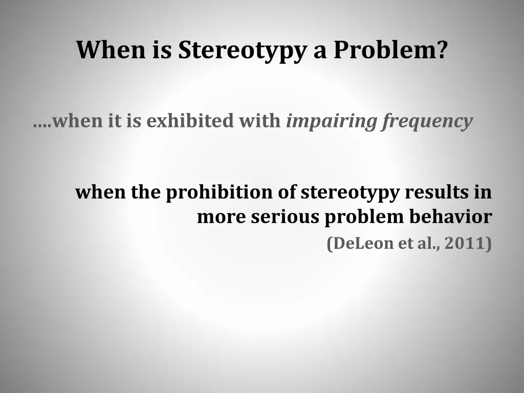 when is stereotypy a problem 3