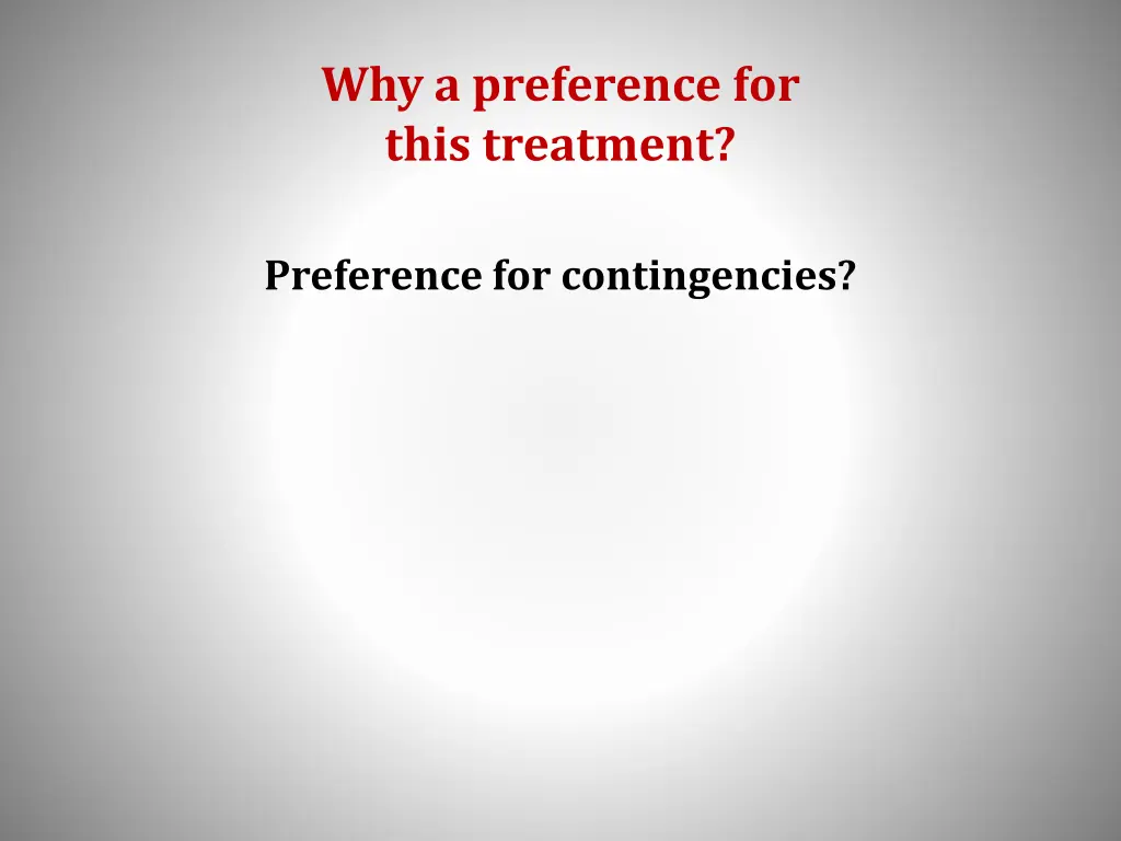 why a preference for this treatment