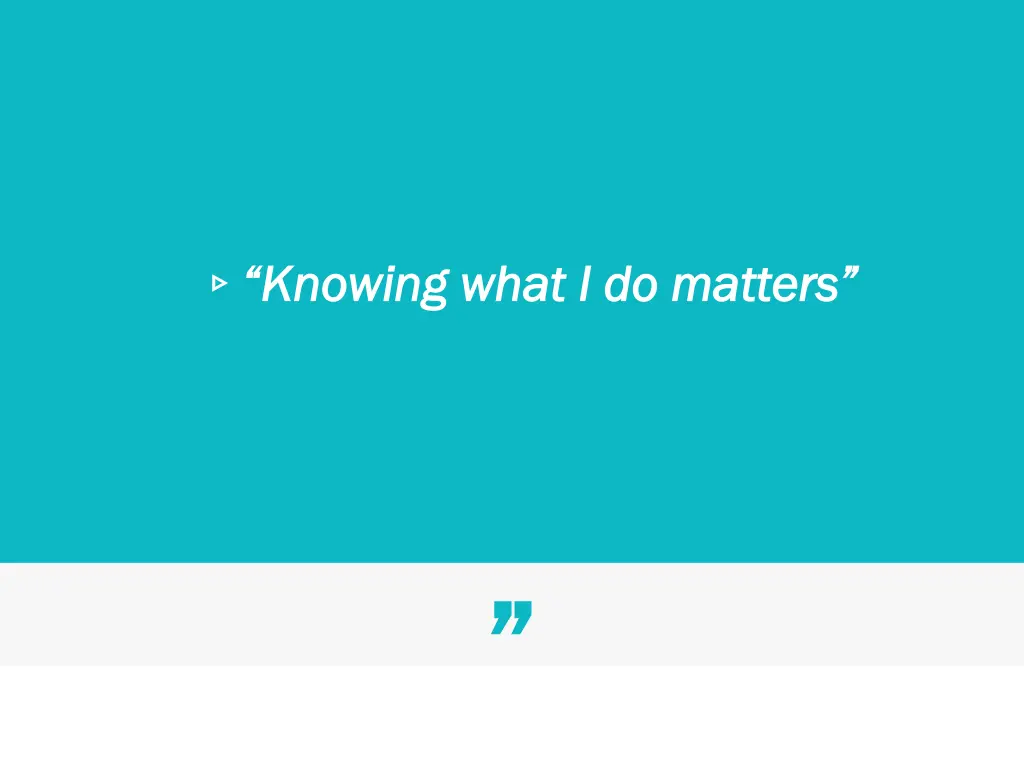 knowing what i do matters knowing what
