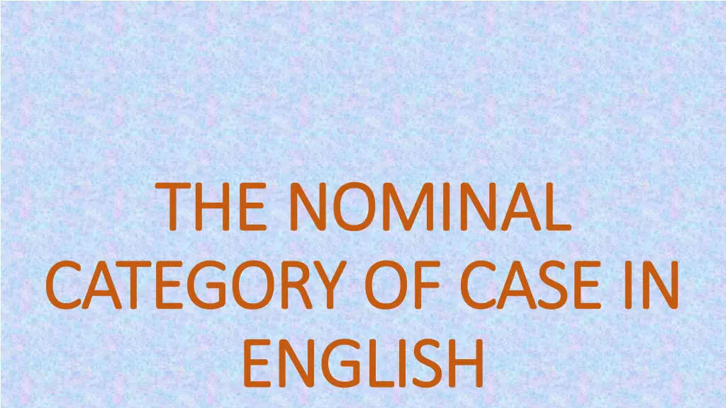 the nominal the nominal category of case