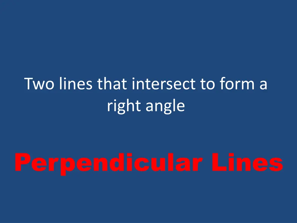 two lines that intersect to form a right angle