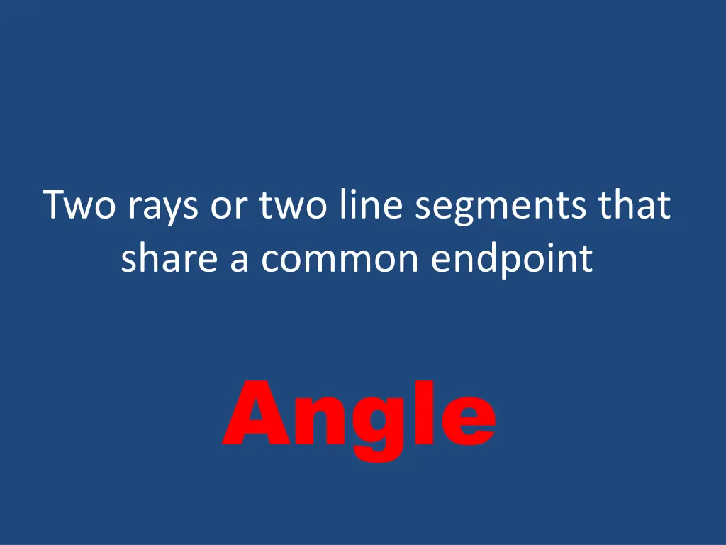 two rays or two line segments that share a common