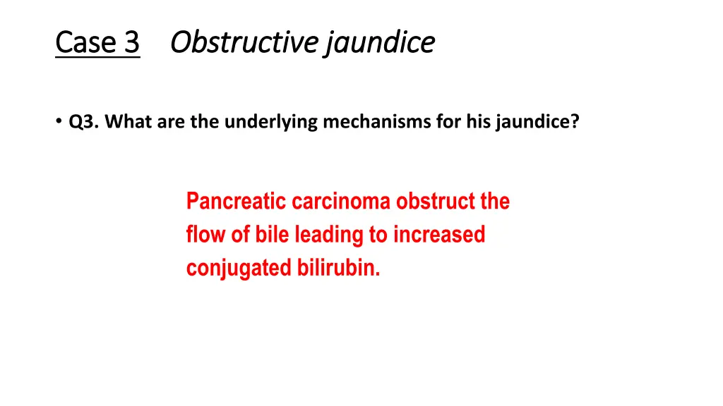 case 3 case 3 obstructive jaundice obstructive 2