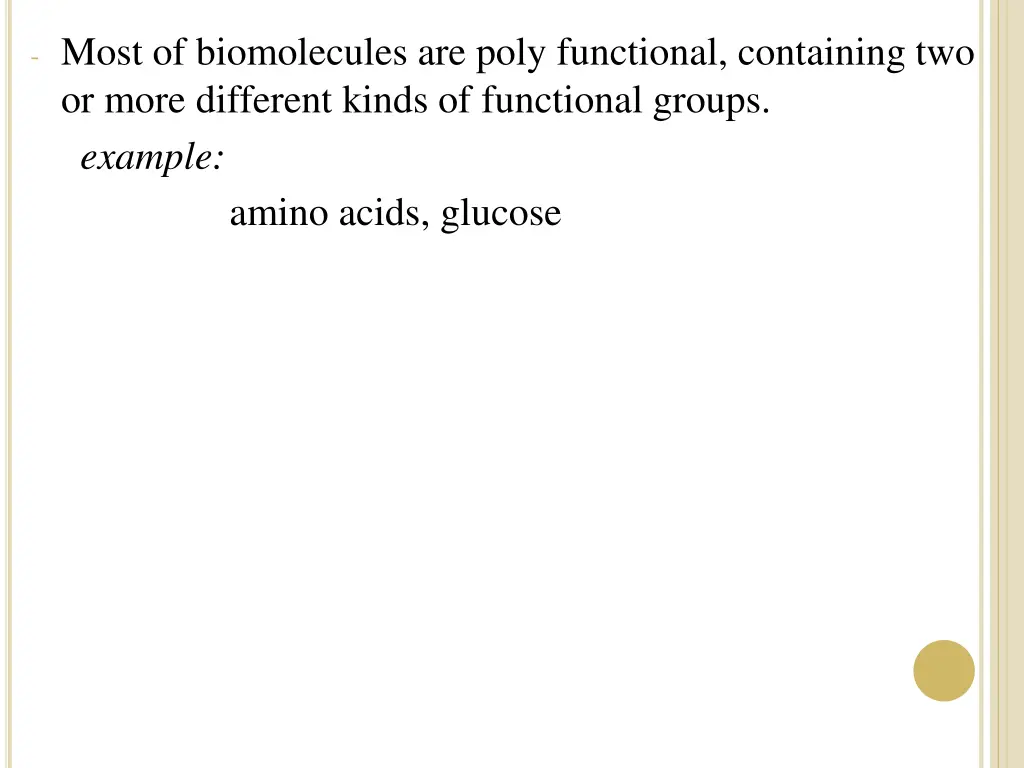 most of biomolecules are poly functional