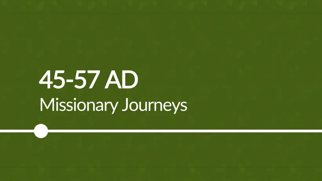 45 45 57 ad 57 ad missionary journeys