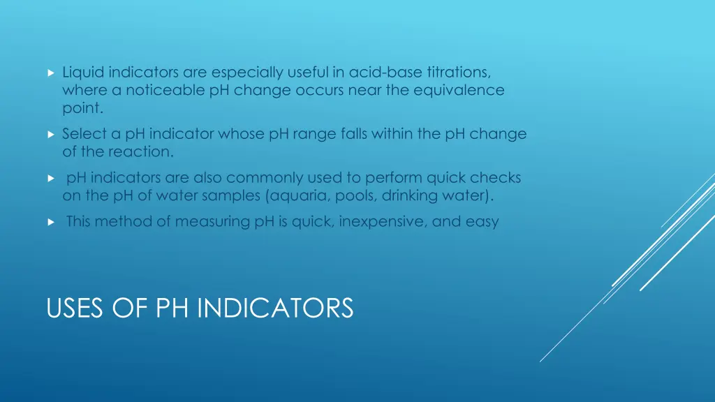 liquid indicators are especially useful in acid