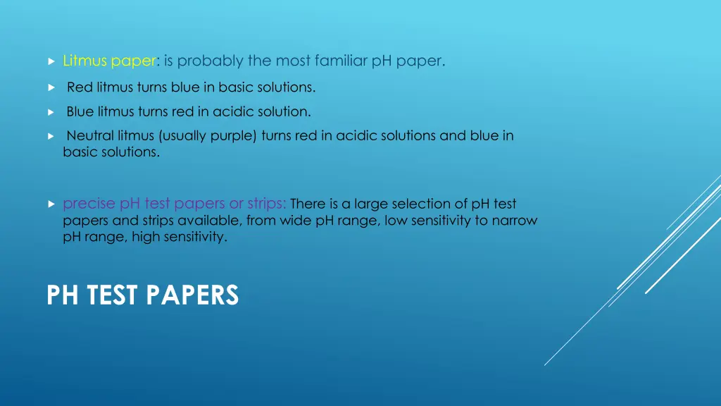litmus paper is probably the most familiar