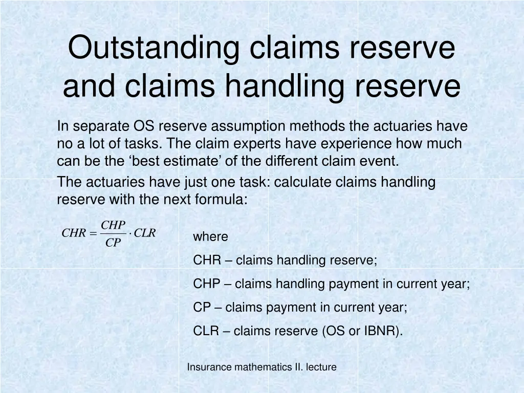 outstanding claims reserve and claims handling